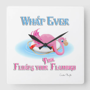 Whatever Floats Your Pink Flamingo Quadratische Wanduhr