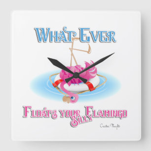 Whatever Floats Your Silly Flamingo Quadratische Wanduhr