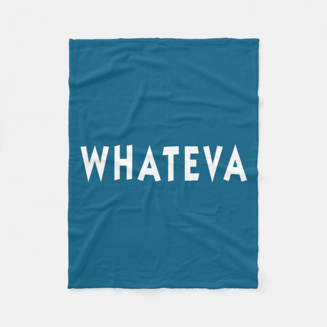 Whatever Funny Sarcastic Quote Whateva Gift  Fleecedecke (Vorderseite)