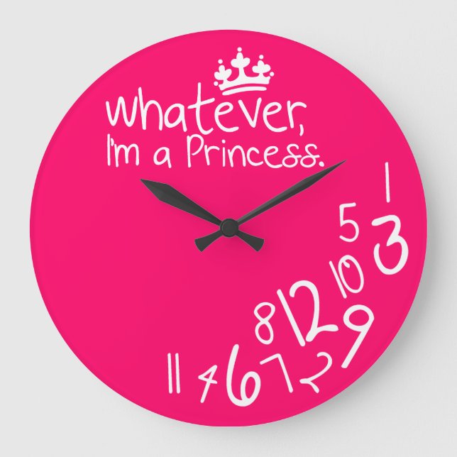 Whatever, ich habe Princess Große Wanduhr (Vorderseite)
