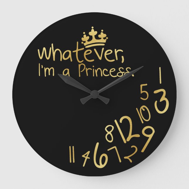 Whatever, ich habe Princess Große Wanduhr (Vorderseite)
