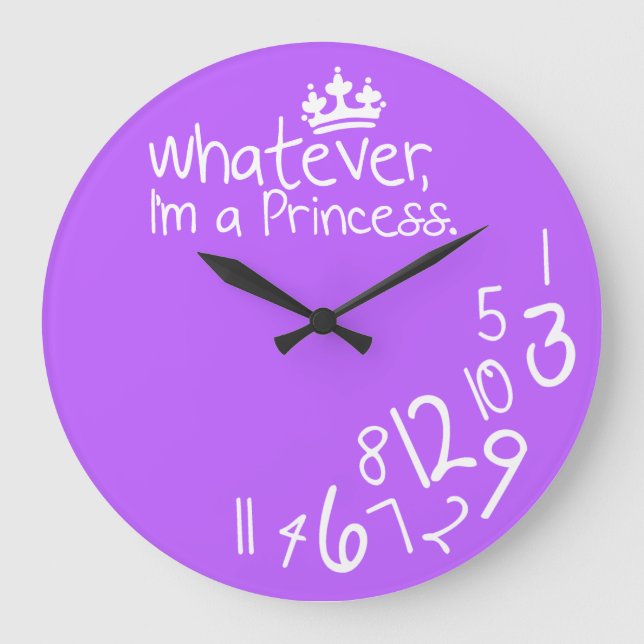 Whatever, ich habe Princess Große Wanduhr (Vorderseite)