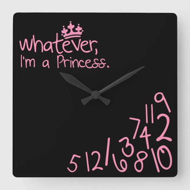 Whatever, ich habe Princess Quadratische Wanduhr (Vorderseite)