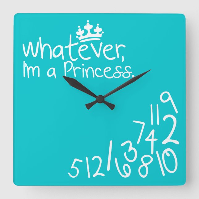Whatever, ich habe Princess Quadratische Wanduhr (Vorderseite)