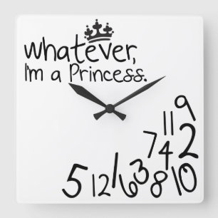 Whatever, I'm a Princess Quadratische Wanduhr