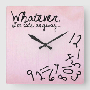 Whatever, I'm late anyway - Pastel Pink Quadratische Wanduhr