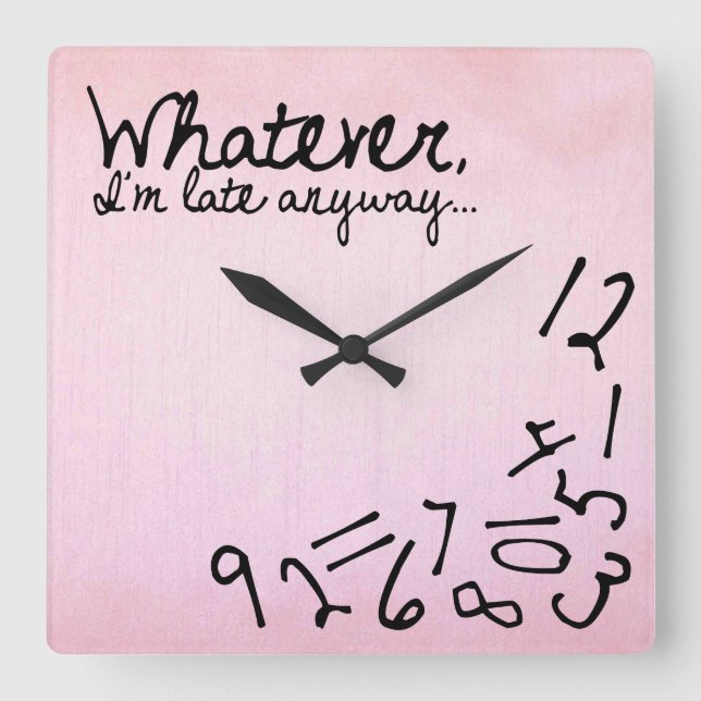 Whatever, I'm late anyway - Pastel Pink Quadratische Wanduhr (Vorderseite)