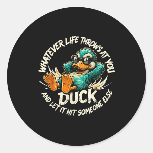 Whatever Life Throws At You Duck Funny Quote Humor Runder Aufkleber (Vorderseite)