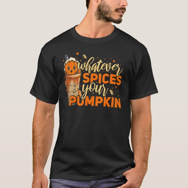 Whatever Spices Your Pumpkin Thanksgiving Autumn H T-Shirt (Vorderseite)
