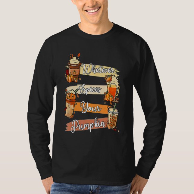 Whatever Spices Your Pumpkin Thanksgiving T-Shirt (Vorderseite)