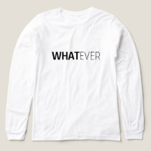 "WHATEVER" weiß