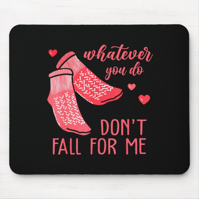 Whatever You Do Don't Fall For Me Rn Pct Cna Nurse Mousepad (Vorne)