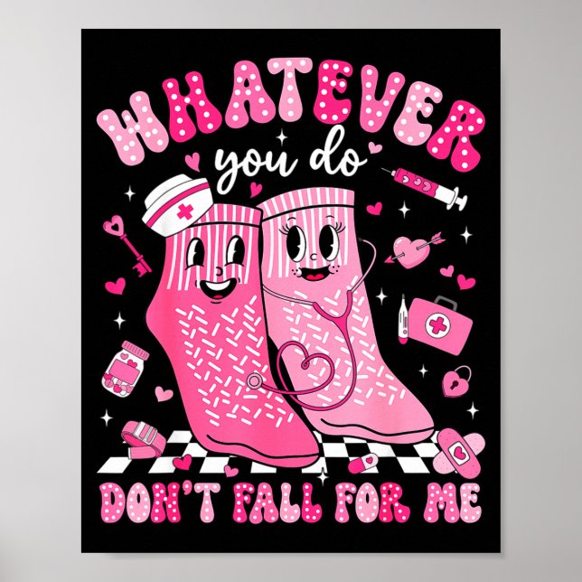 Whatever You Do Don't Fall For Me Rn Pct Cna Nurse Poster (Vorne)