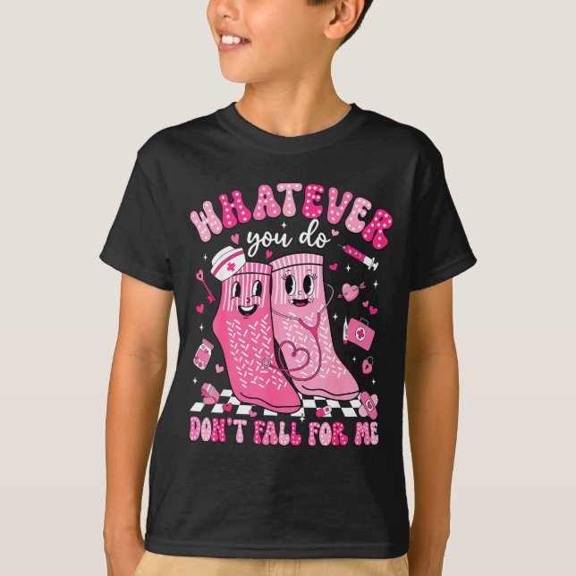 Whatever You Do Don't Fall For Me Rn Pct Cna Nurse T-Shirt (Vorderseite)