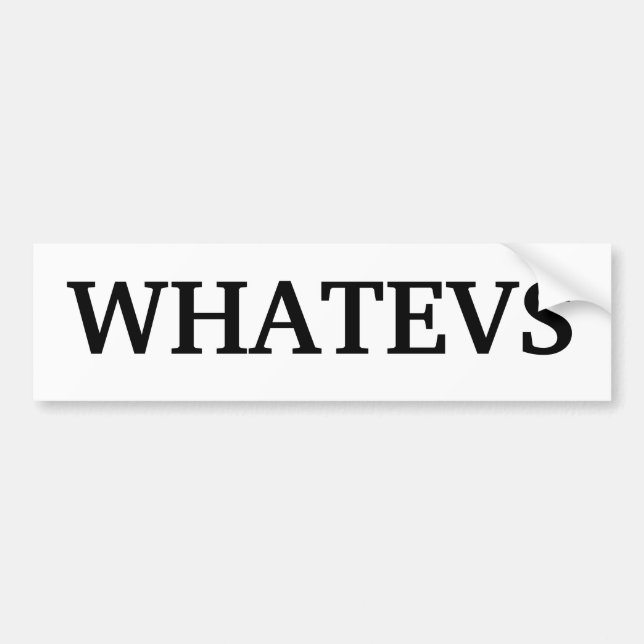 "Whatevs" Autoaufkleber (Vorne)