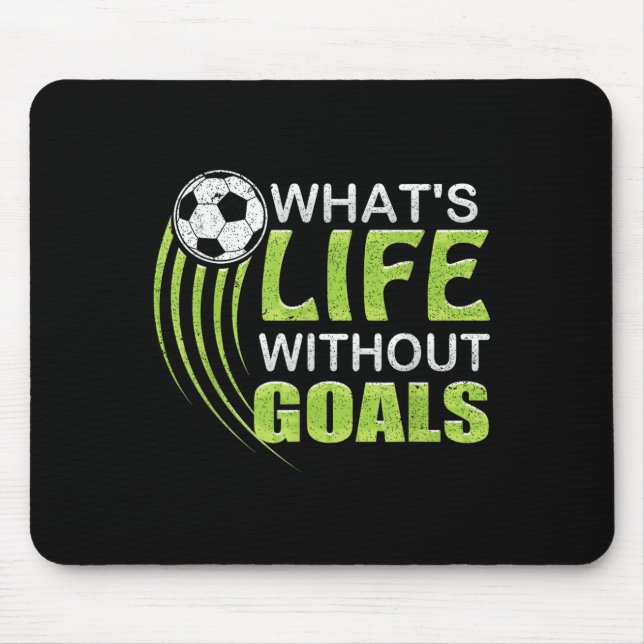 What's Life Without Goals Soccer Football  Mousepad (Vorne)