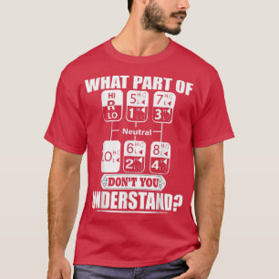 what's part of don't you under stand truck  T-Shirt