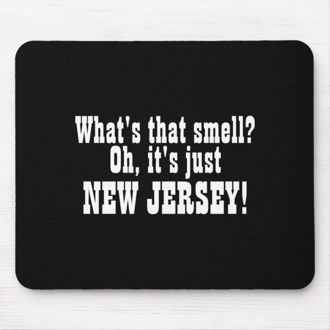 Whats That Smell Oh Its Just New Jersey _1  Mousepad (Vorne)