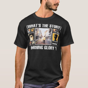 What's The Story Morning Glory 2021 Kerjakan T-Shirt