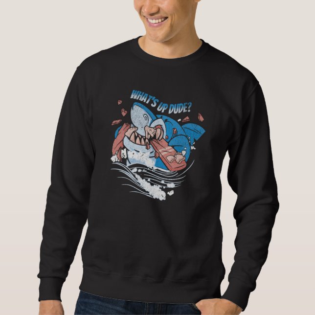 Whats Up Dude Shark & Surfer Ocean Sea Retro Sweatshirt (Vorderseite)