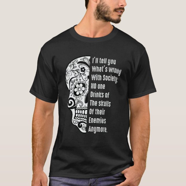 What's Wrong With Society Sarcastic  Skull With Sa T-Shirt (Vorderseite)