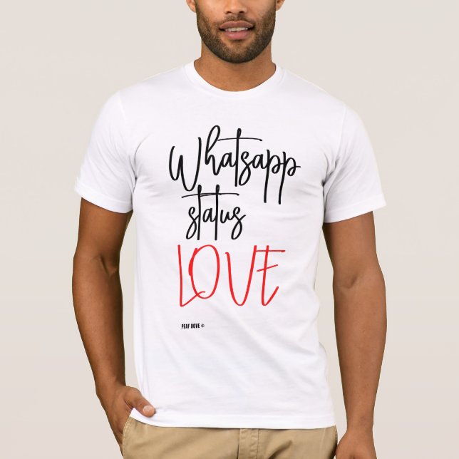 WHATSAPP STATUS LIEBE! T-Shirt (Vorderseite)