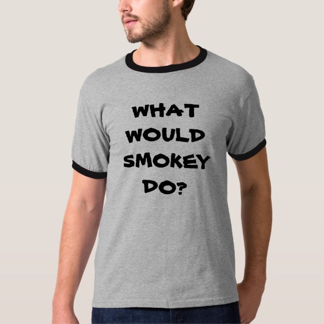 WHATWOULDSMOKEYDO? T-Shirt (Vorderseite)