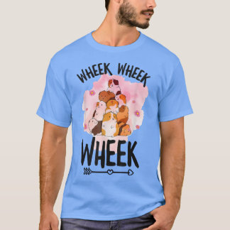 Wheek Wheek Wheek Design for a Guinea Pig Lover T-Shirt