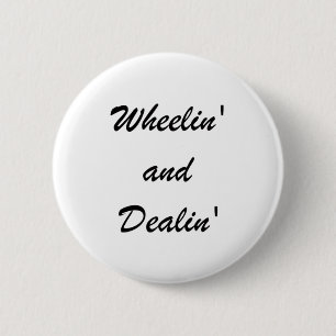 Wheelin und Dealin Button