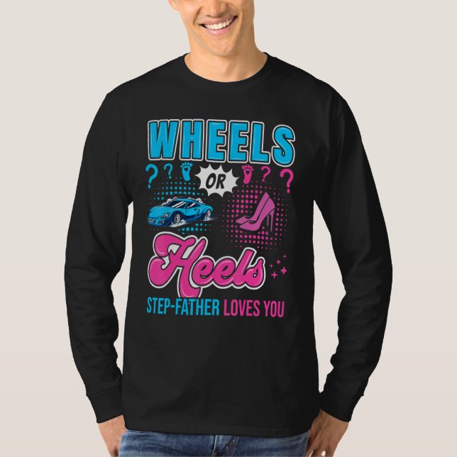 Wheels Or Heels Step Father Loves You New Baby Gen T-Shirt (Vorderseite)