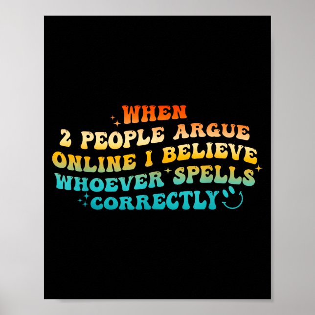 When 2 People Argue Online, I Believe Wcute Ss Cut Poster (Vorne)