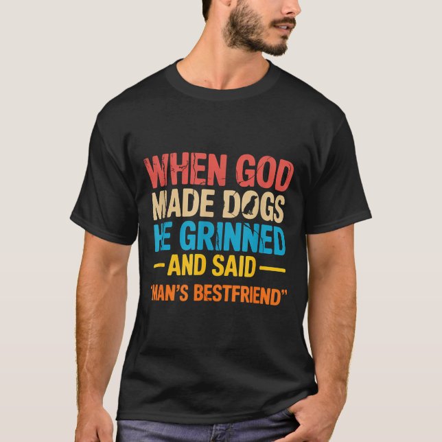 When God Made Dogs Funny Pet Owner Christian Faith T-Shirt (Vorderseite)