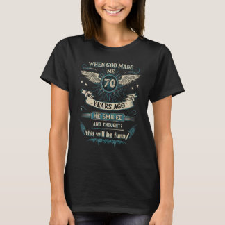 When God Made Me 70 Years Ago 70 Birthday 2 T-Shirt