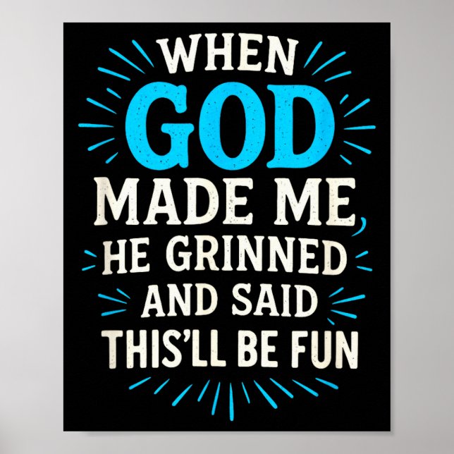 When God Made Me - Christian Humor  Poster (Vorne)