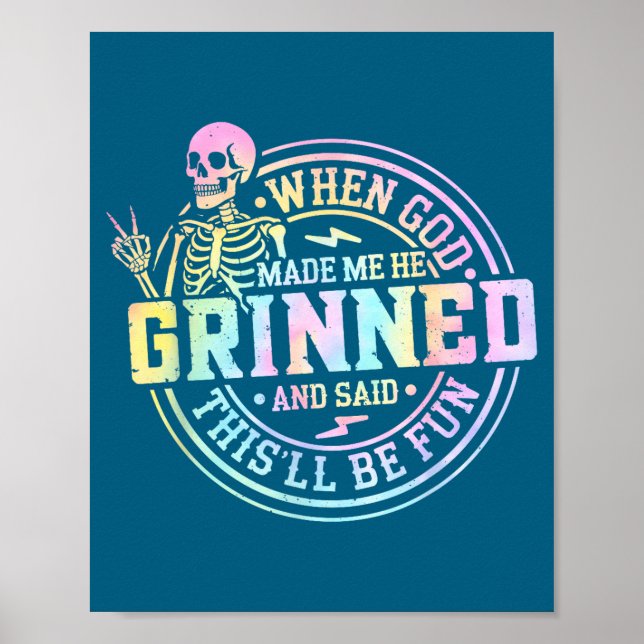 When God Made Me He Said This'll Be Fun Skeleton F Poster (Vorne)