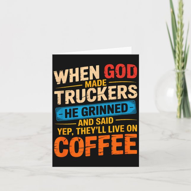 When God Made Truckers Funny Coffee Lovers Christi Karte (Vorderseite)