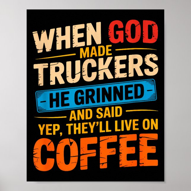When God Made Truckers Funny Coffee Lovers Christi Poster (Vorne)