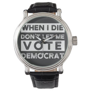 When I Die Don't Let Me Abstimmung Democat Armbanduhr