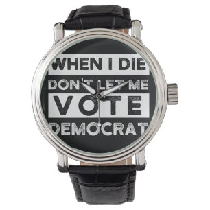When I Die Don't Let Me Abstimmung Democat Armbanduhr