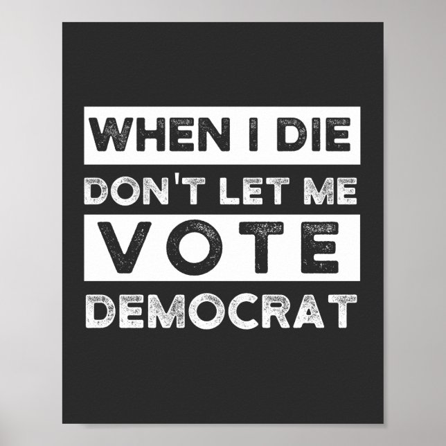 When I Die Don't Let Me Abstimmung Democat Poster (Vorne)