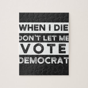 When I Die Don't Let Me Abstimmung Democat Puzzle
