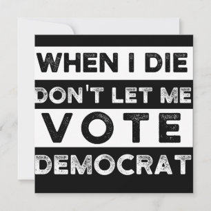 When I Die Don't Let Me Abstimmung Democat Save The Date