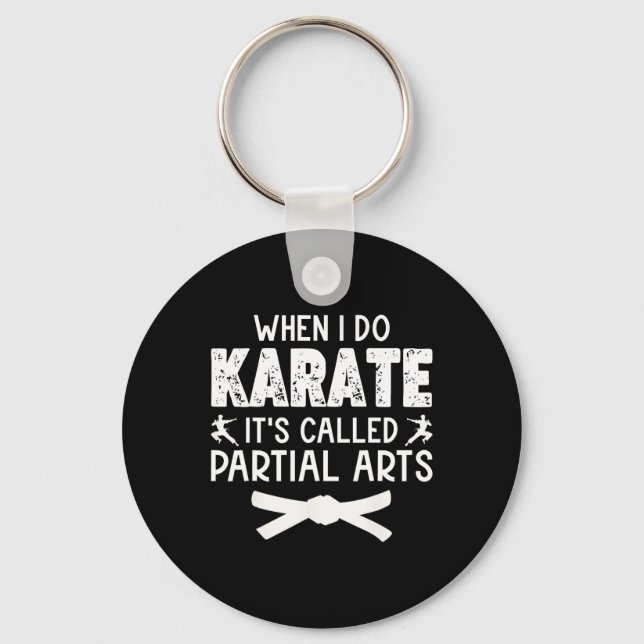 When I Do Karate It's Called Partial Arts 13  Schlüsselanhänger (Vorderseite)