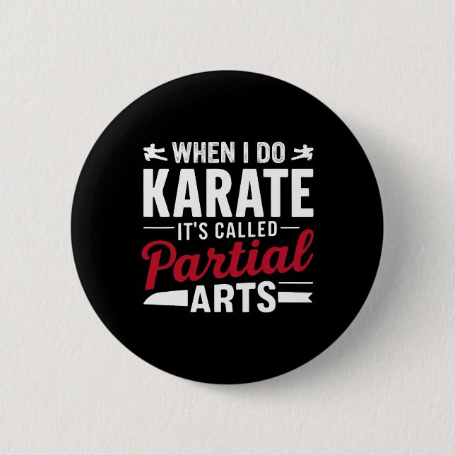 When I Do Karate It's Called Partial Arts 2  Button (Vorderseite)