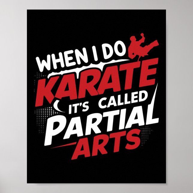 When I Do Karate It's Called Partial Arts 7  Poster (Vorne)
