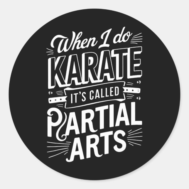 When I Do Karate It's Called Partial Arts 8  Runder Aufkleber (Vorderseite)