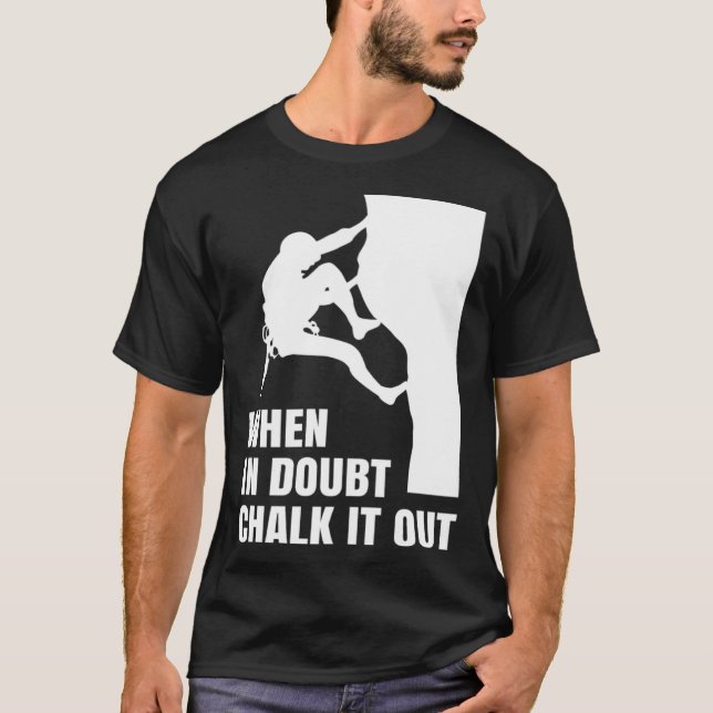 When In Doubt Chalk It Out Climber Sport Climbing  T-Shirt (Vorderseite)
