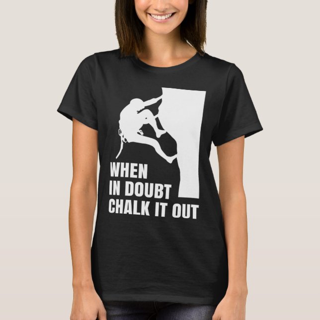 When In Doubt Chalk It Out Climber Sport Climbing  T-Shirt (Vorderseite)