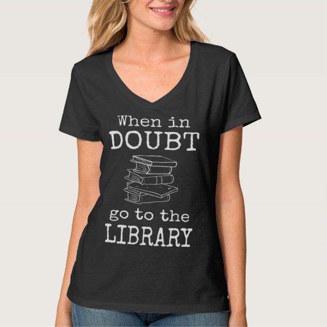 When in doubt go to the library for a Librarian Fa T-Shirt (Vorderseite)
