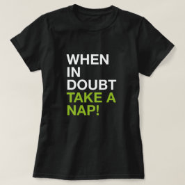 When in Doubt Take a Nap – Minimal Typography Tee